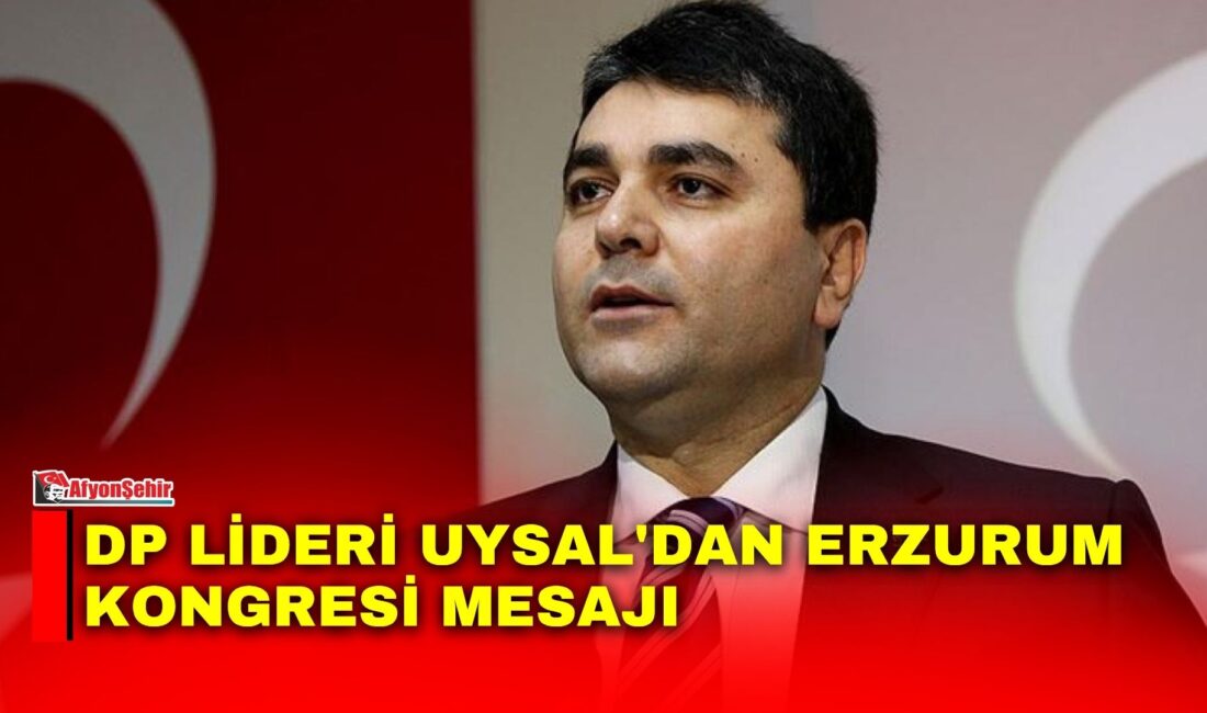Demokrat Parti Genel Başkanı Gültekin Uysal, Erzurum Kongresi'nin yıl dönümü