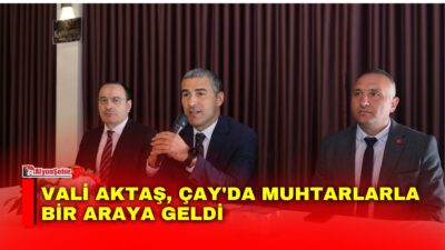 Afyonkarahisar Valisi Dr. Naci Aktaş, ilçe programları kapsamında Çay'da muhtarlar
