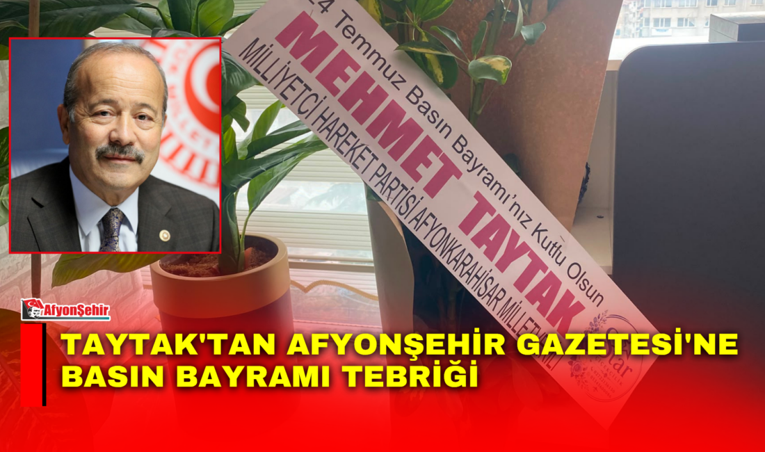 MHP Afyonkarahisar Milletvekili Mehmet Taytak, 24 Temmuz Gazeteciler ve Basın