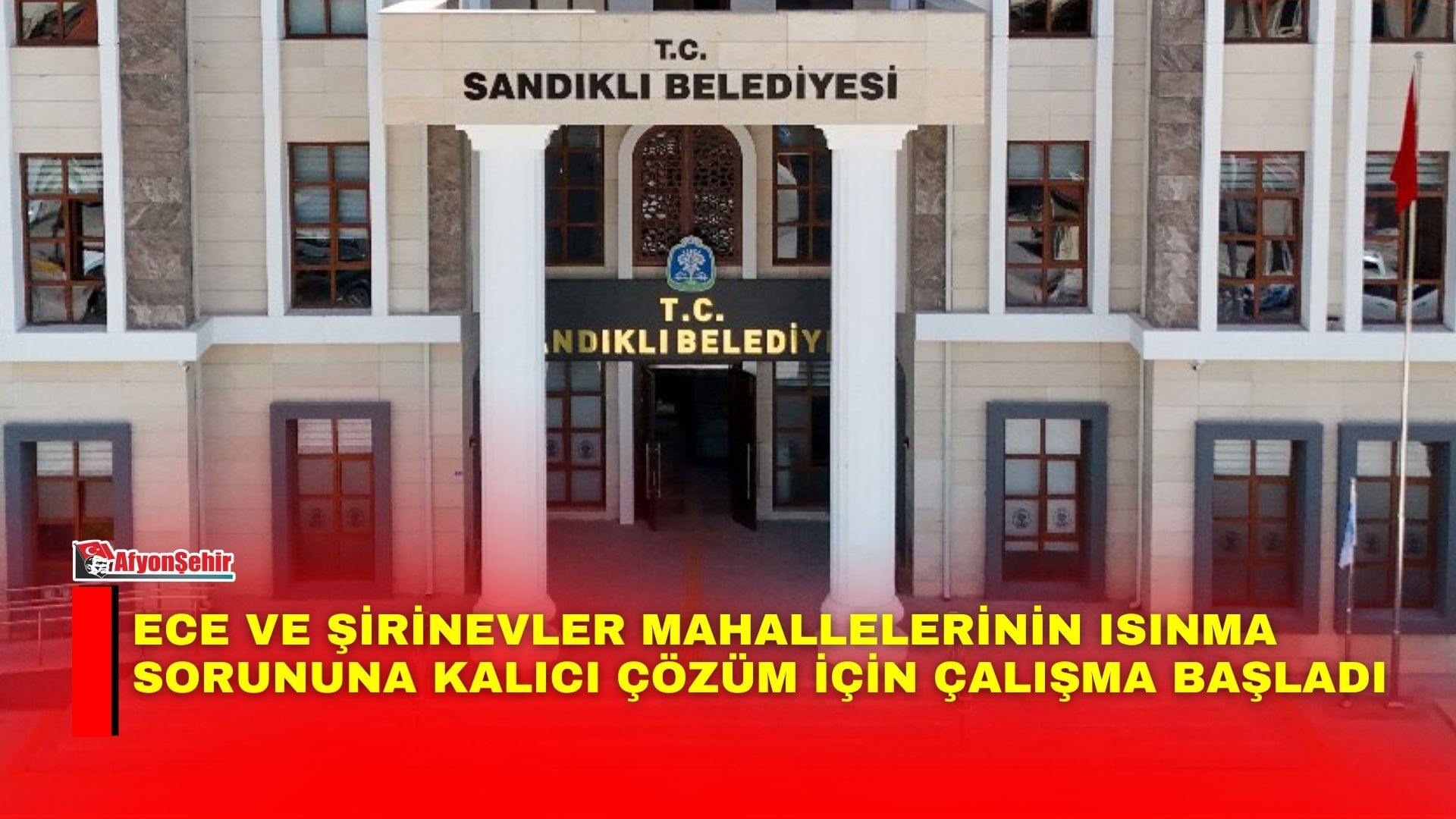 Sandıklı Belediyesi, Ece ve Şirinevler mahallelerinde uzun yıllardır yaşanan ısınma