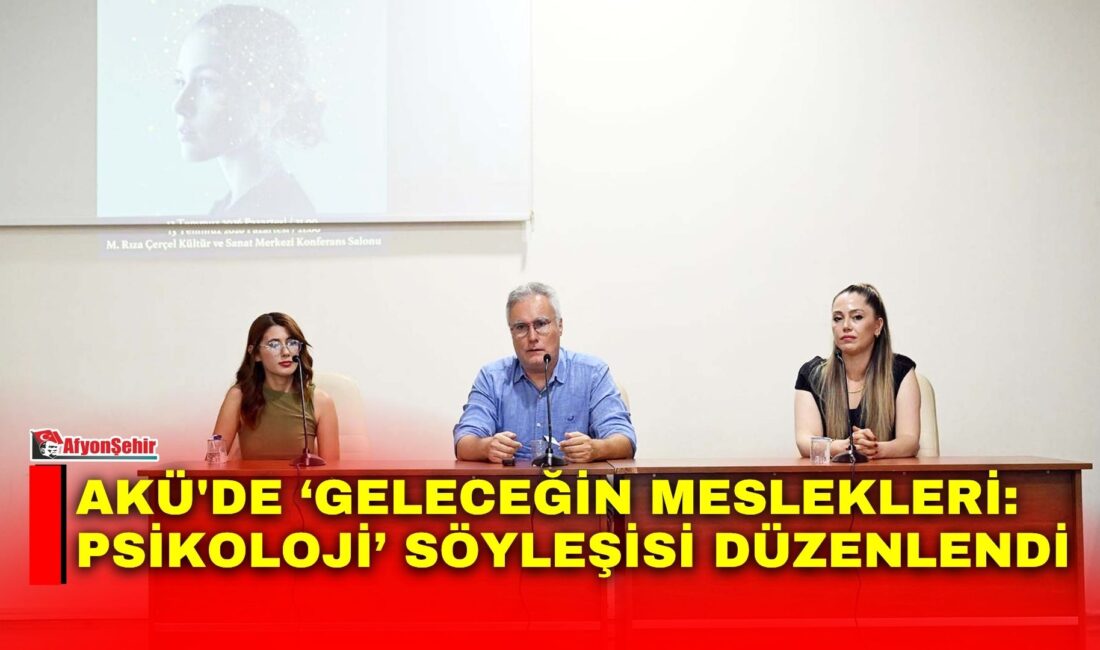 AKÜ’de ‘Geleceğin Meslekleri: Psikoloji’ söyleşisi düzenlendi Afyon Kocatepe Üniversitesi (AKÜ) Bilim İletişimi Koordinatörlüğü tarafından düzenlenen ‘Geleceğin
