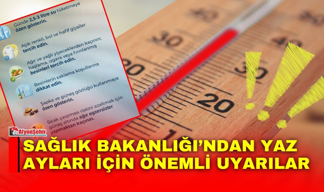 Sağlık Bakanlığı, yaz aylarında sıcak havaların etkisiyle artan sağlık risklerine