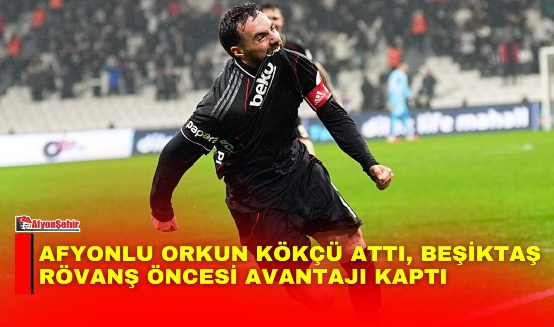 Afyonlu Orkun Kökçü Attı, Beşiktaş Rövanş Öncesi Avantajı Kaptı Beşiktaş, UEFA Avrupa kupaları eleme turunda Danimarka temsilcisi Midtjylland’ı 1-0