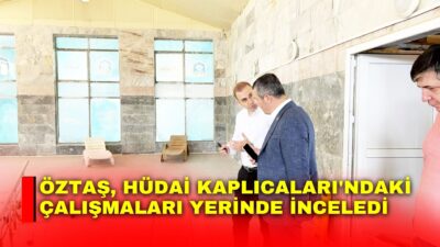 Sandıklı Belediye Başkanı Adnan Öztaş, Hüdai Kaplıcaları'nda devam eden yenileme