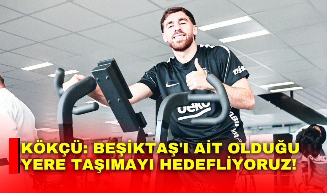 Beşiktaş'ın Afyonkarahisarlı milli futbolcusu Orkun Kökçü, yeni sezonda siyah-beyazlı ekibi