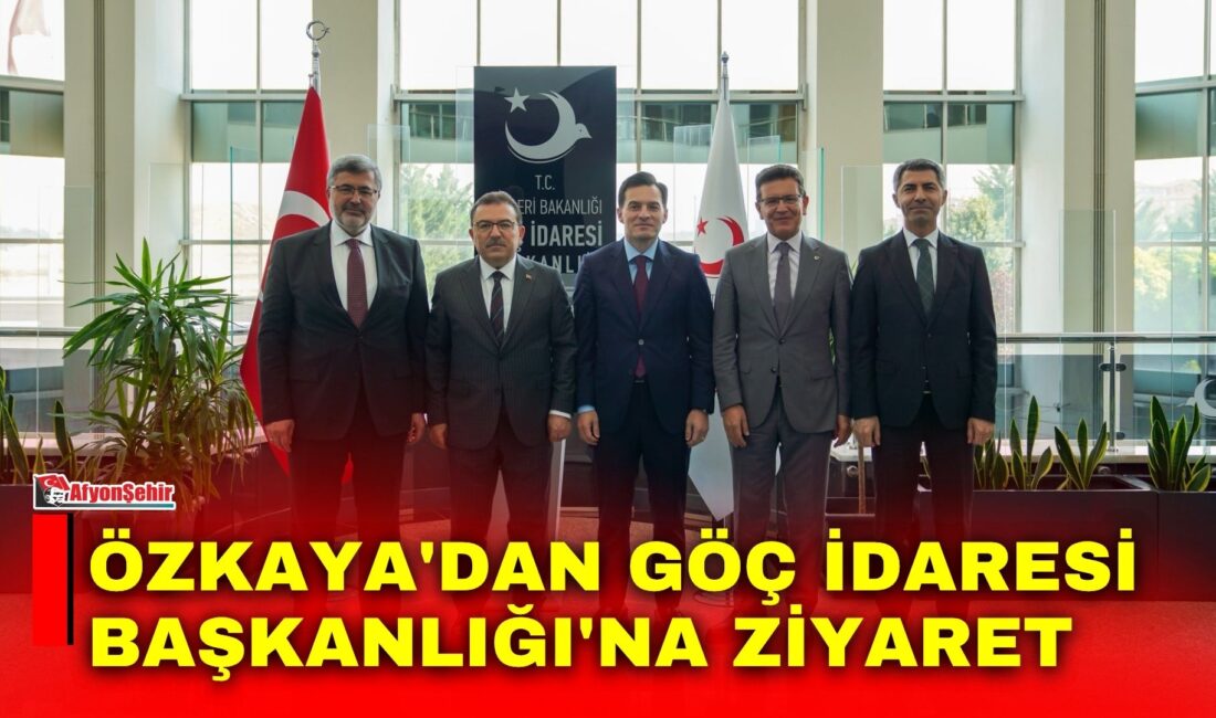 AK Parti Afyonkarahisar Milletvekili Ali Özkaya, Ankara'da Göç İdaresi Başkanı