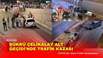 Afyonkarahisar’da Şükrü Çelikalay Alt Geçidi’nde meydana gelen trafik kazası, kısa