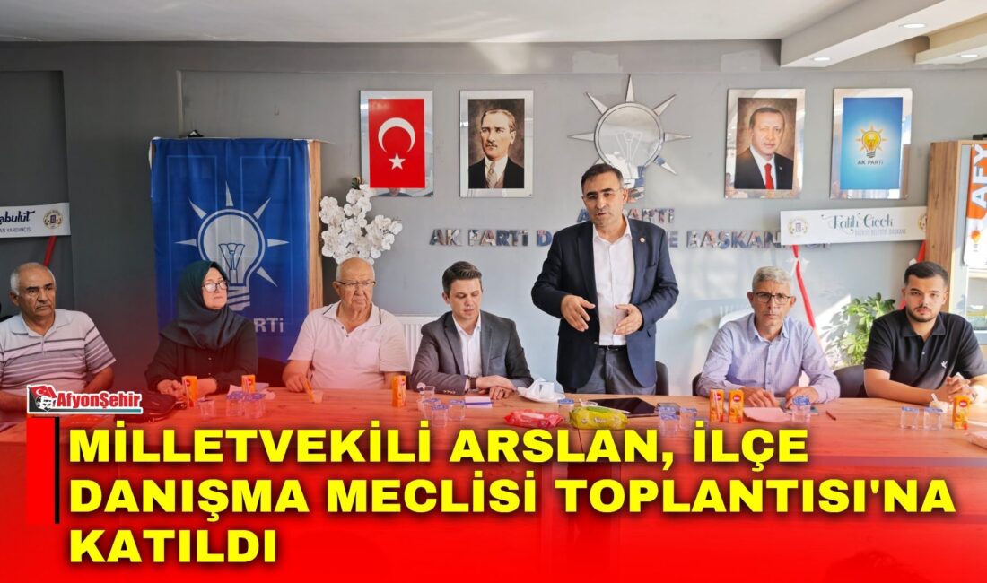AK Parti Afyonkarahisar Milletvekili Hasan Arslan, Dazkırı'da düzenlenen İlçe Danışma