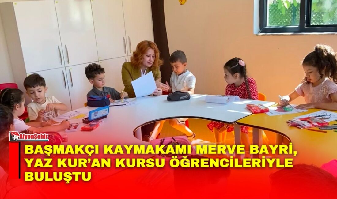 Başmakçı Kaymakamı Merve Bayri, İlçe Müftülüğü tarafından düzenlenen yaz Kur’an