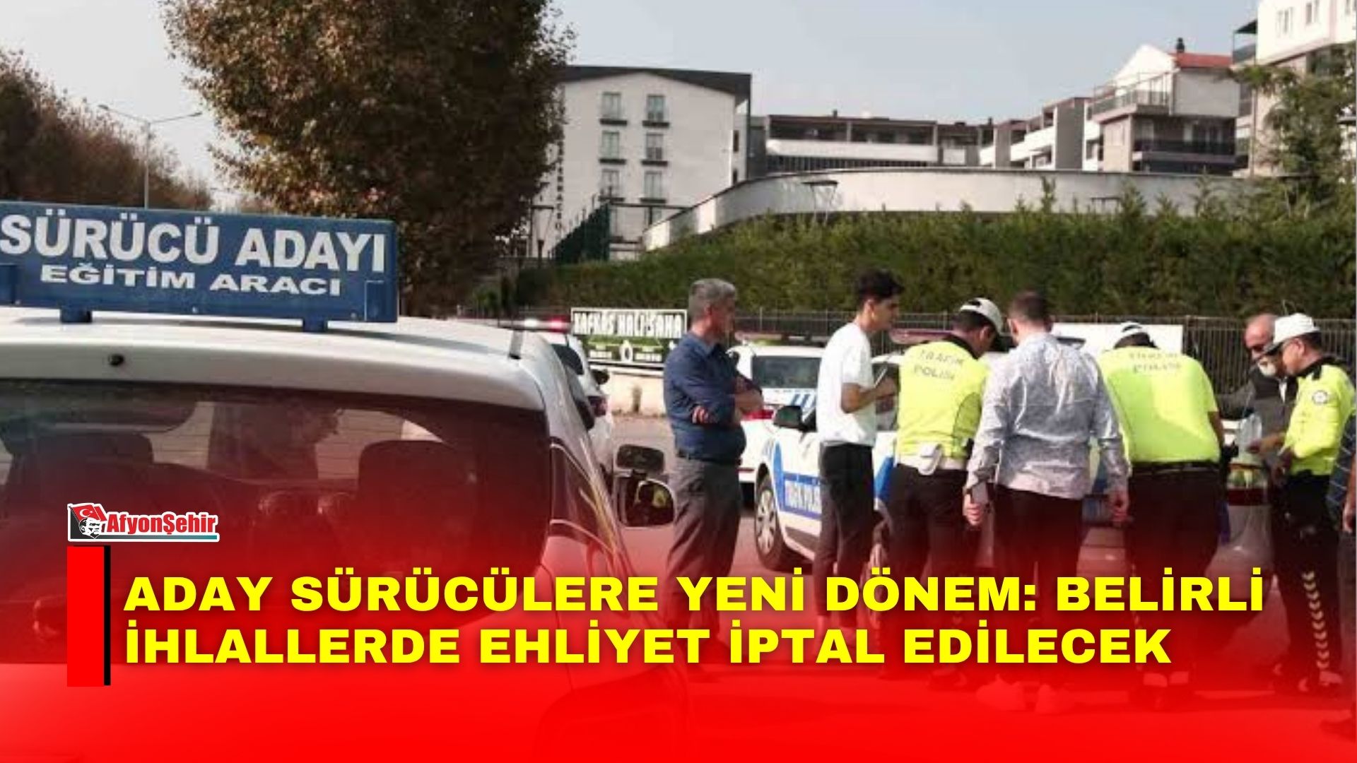 TBMM’de kabul edilen yeni düzenlemeyle aday sürücülere yönelik trafik kuralları