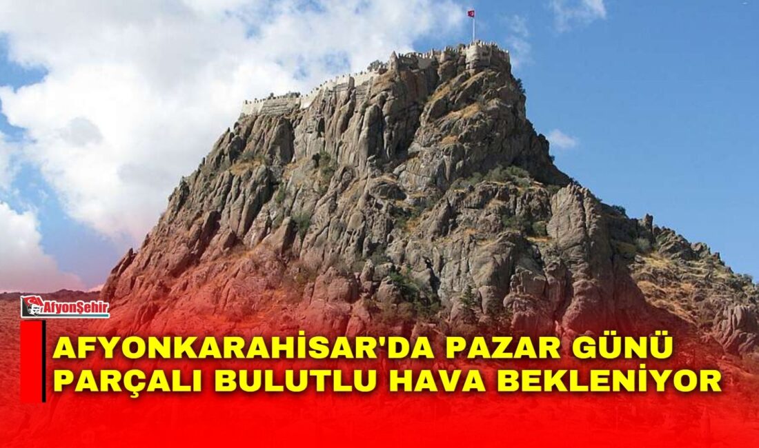 Meteoroloji verilerine göre Afyonkarahisar'da 26 Temmuz Pazar günü hava parçalı