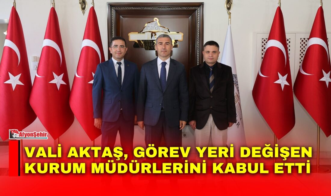 Afyonkarahisar Valisi Dr. Naci Aktaş, tayin nedeniyle kentten ayrılacak kurum