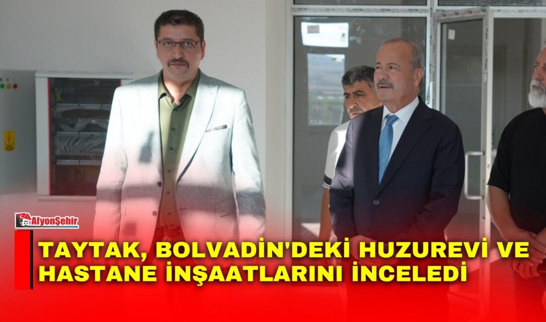 MHP Afyonkarahisar Milletvekili Mehmet Taytak, Bolvadin'de yapımı devam eden huzurevi
