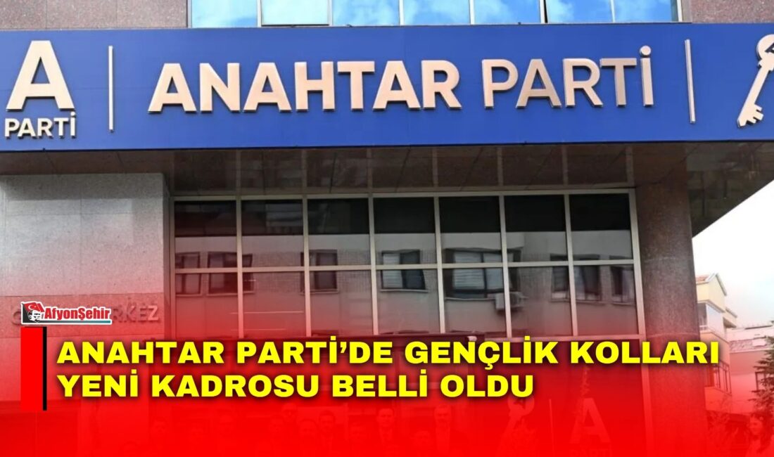 Anahtar Parti Afyonkarahisar İl Gençlik Kolları Başkanı Ahmet Akyol, teşkilat