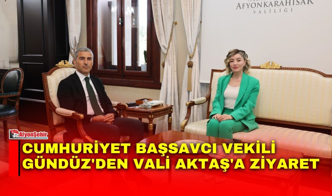 Afyonkarahisar Cumhuriyet Başsavcı Vekili Betül Gündüz, Afyonkarahisar Valisi Dr. Naci