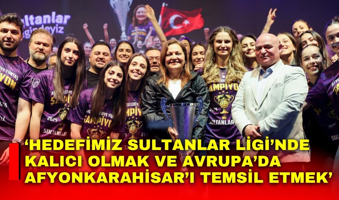 ‘Hedefimiz Sultanlar Ligi’nde kalıcı olmak ve Avrupa’da Afyonkarahisar’ı temsil etmek’ Afyonkarahisar Kent Konseyi Başkanı ve Afyon Belediye Yüntaş Spor Kulübü
