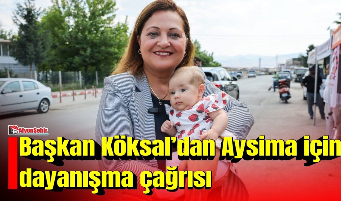 Afyonkarahisar Belediye Başkanı Burcu Köksal, SMA Tip-1 hastası Aysima bebeğin