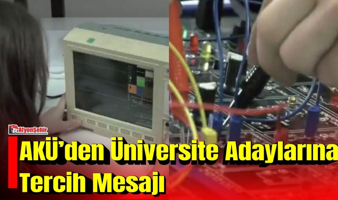 Afyon Kocatepe Üniversitesi (AKÜ), üniversite tercih döneminin son günlerine girilirken
