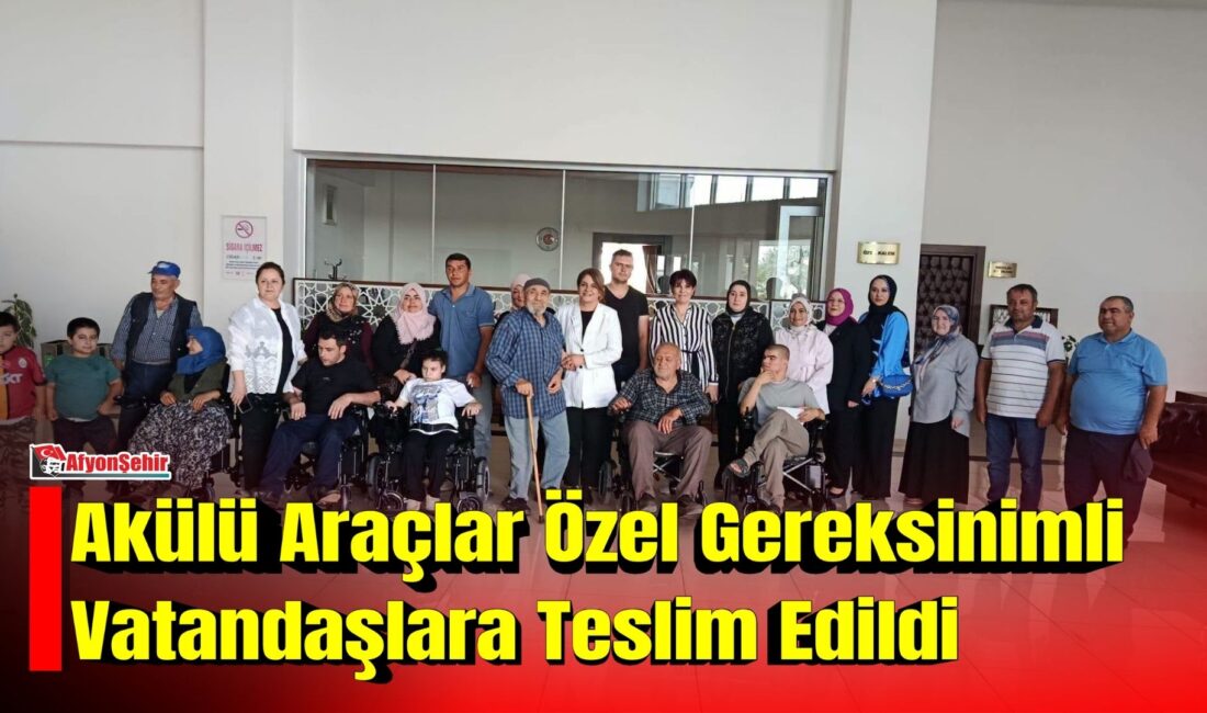 Afyonkarahisar’da özel gereksinimli vatandaşların yaşamlarını kolaylaştırmak ve sosyal hayata daha