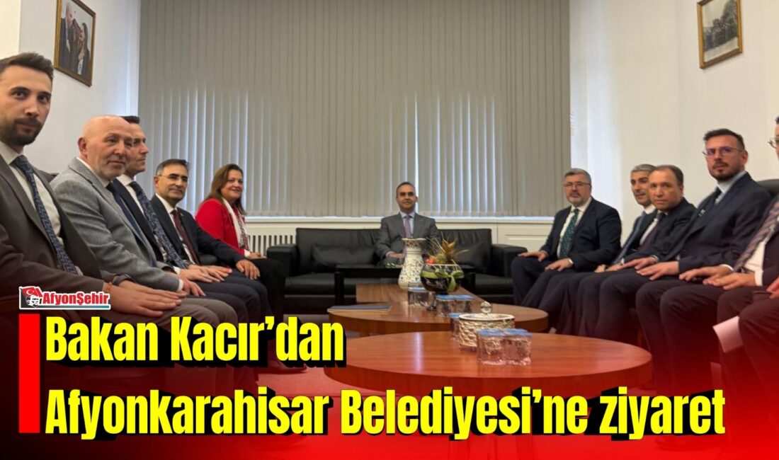 Sanayi ve Teknoloji Bakanı Mehmet Fatih Kacır, Afyonkarahisar Belediyesi’ni ziyaret