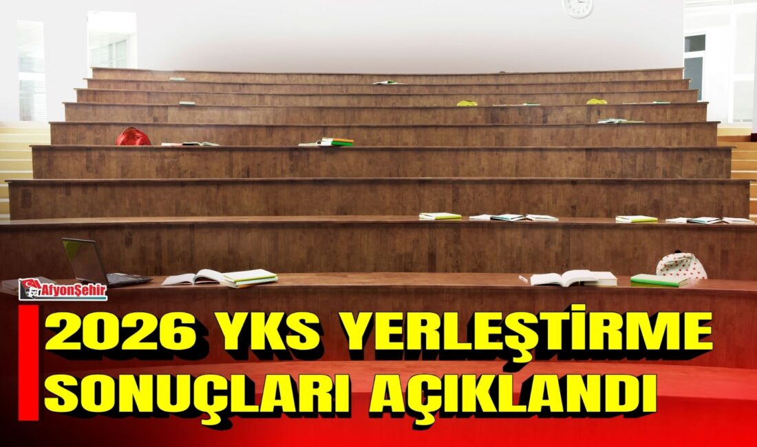 ÖSYM, 2026-YKS kapsamında yükseköğretim programlarına yönelik merkezî yerleştirme işlemlerinin tamamlandığını