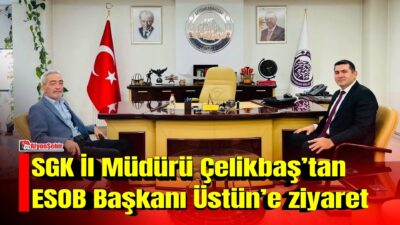 Afyonkarahisar Sosyal Güvenlik İl Müdürü Süleyman Çelikbaş, Afyonkarahisar Esnaf ve