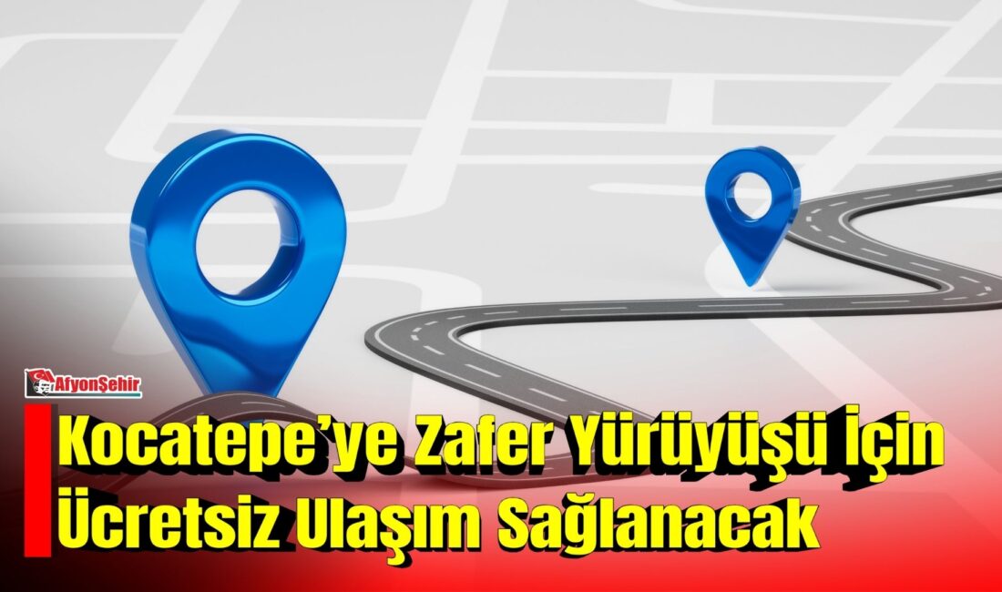 Afyonkarahisar’da Büyük Taarruz Zafer Haftası etkinlikleri kapsamında düzenlenecek Kocatepe’ye Zafer