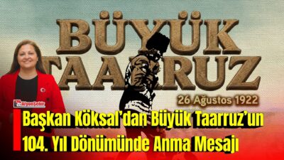 Afyonkarahisar Belediye Başkanı Burcu Köksal, Büyük Taarruz’un 104. yıl dönümü