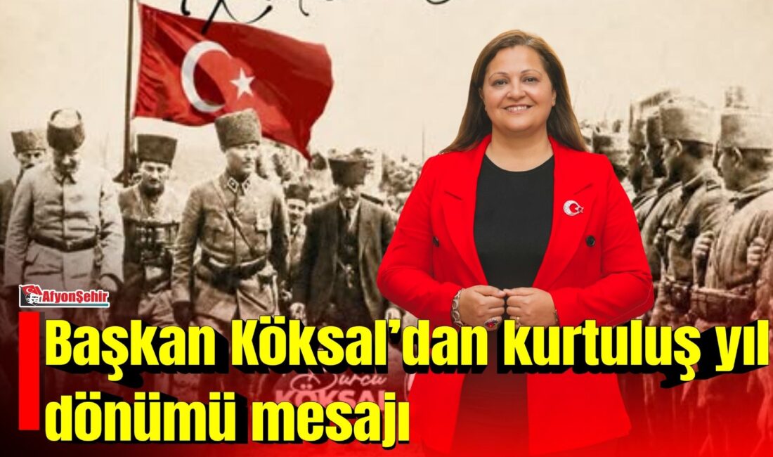 Afyonkarahisar Belediye Başkanı Burcu Köksal, kentin düşman işgalinden kurtuluşunun 104.