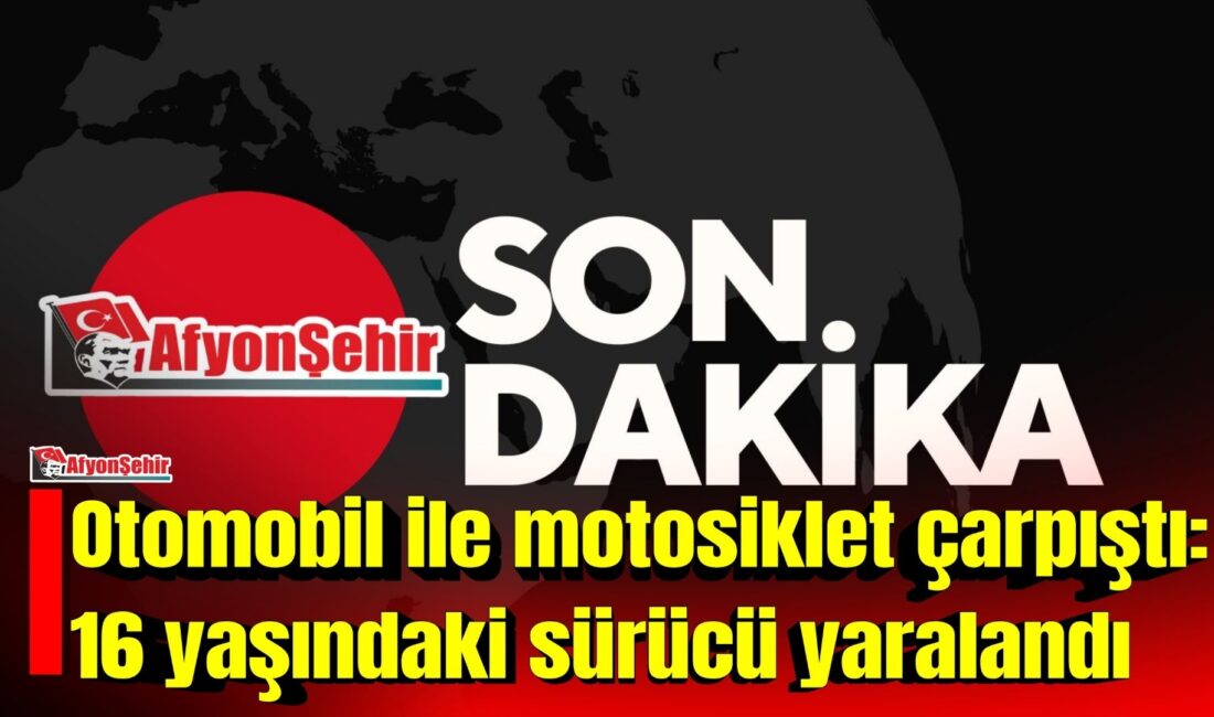 Afyonkarahisar’da meydana gelen trafik kazasında otomobilin çarptığı tescilsiz motosikletin 16