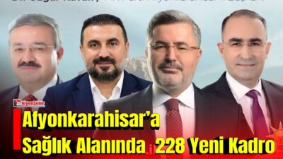 Afyonkarahisar’ın sağlık hizmetlerinde kadro kapasitesinin güçlendirilmesi amacıyla önemli bir adım