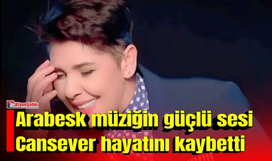 Arabesk müziğin sevilen isimlerinden Cansever’den sevenlerini üzen haber geldi. Bir