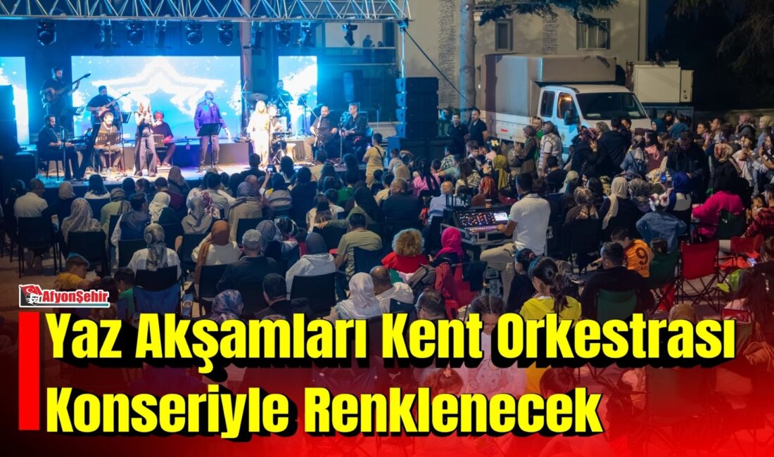 Afyonkarahisar Belediyesi, yaz akşamlarında vatandaşları müzikle buluşturacak “Kent Orkestrası Yaz