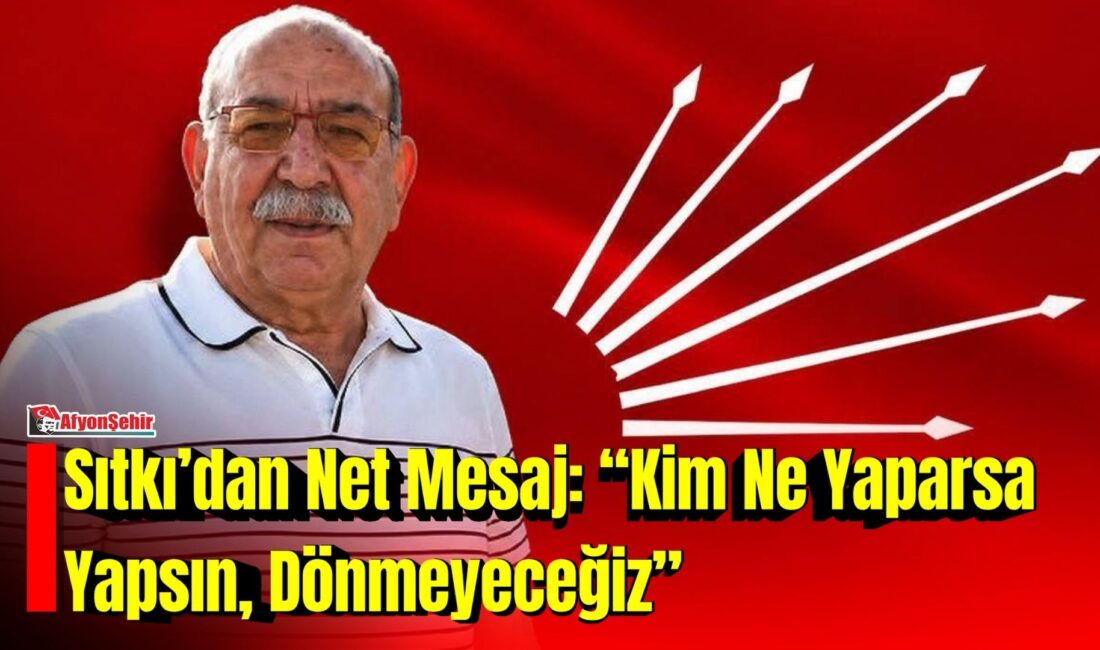 CHP Afyonkarahisar’dan Kararlılık Mesajı: “CHP Sahipsiz Değildir” Cumhuriyet Halk Partisi (CHP) Afyonkarahisar İl Başkanı Sabri Sıtkı, son