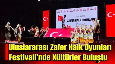 Zafer Haftası kutlamaları kapsamında düzenlenen Uluslararası Zafer Halk Oyunları Festivali,