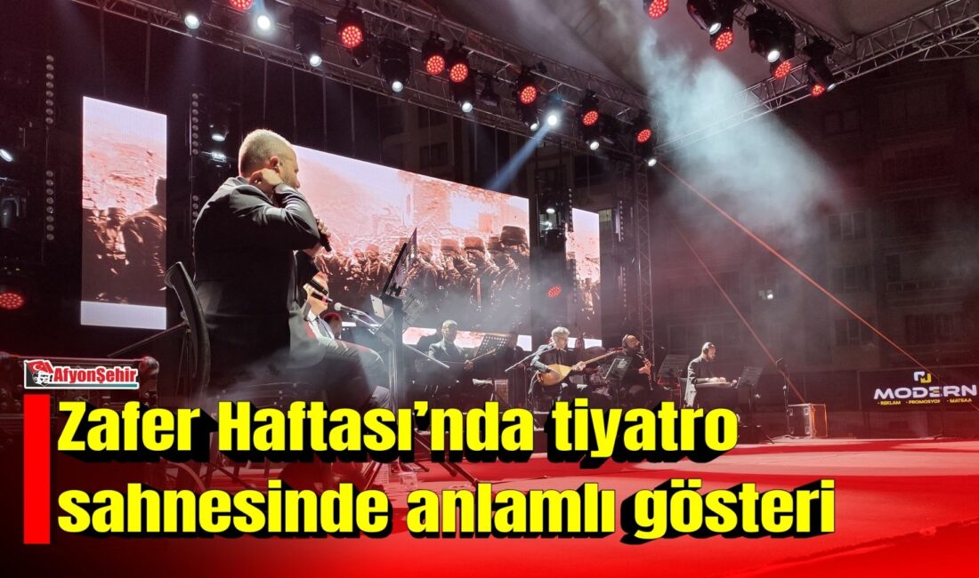 Zafer Haftası’nda tiyatro sahnesinden anlamlı gösteri Afyonkarahisar Belediyesi tiyatro ekibi, Zafer Haftası etkinlikleri kapsamında sahnelediği gösteriyle