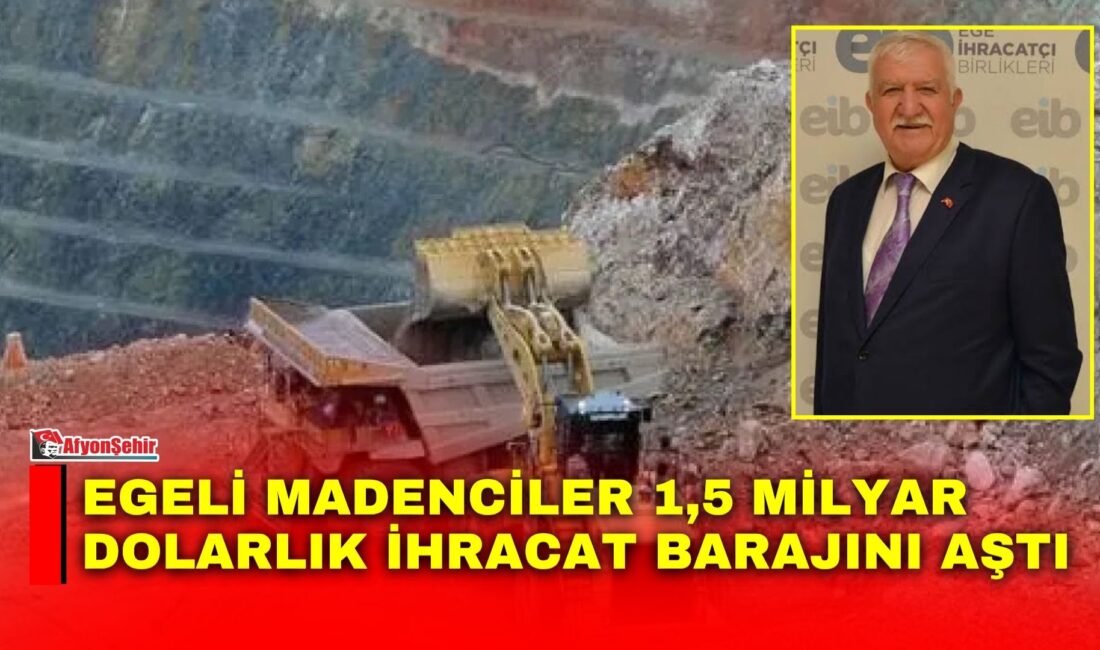 Ege Maden İhracatçıları Birliği, 2026 yılı sonu için belirlediği 1,5