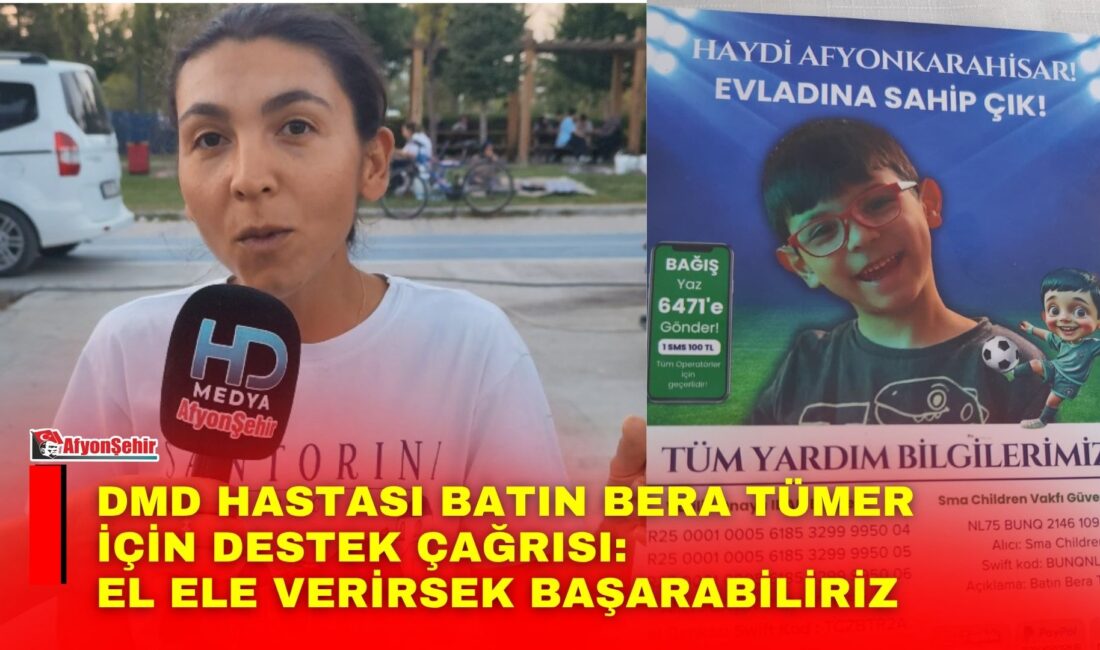 Sandıklı’nın evladı DMD kas hastası Batın Bera Tümer’in annesi, Termal