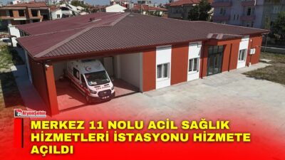 Afyonkarahisar’da vatandaşların acil sağlık hizmetlerine erişimini güçlendirmek amacıyla Merkez 11
