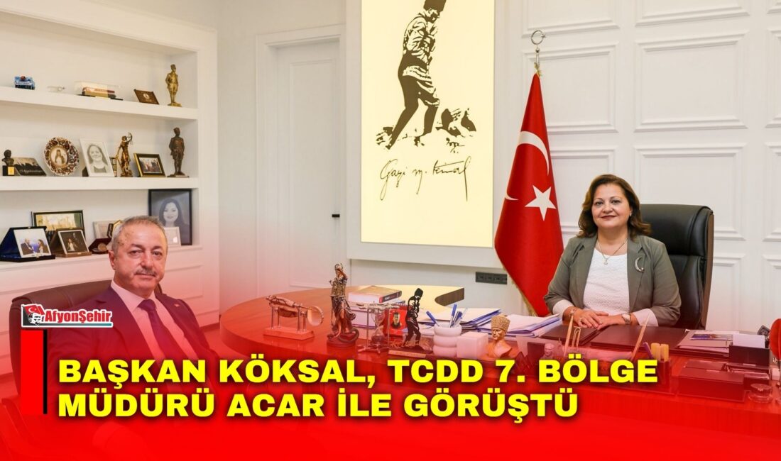 Afyonkarahisar Belediye Başkanı Burcu Köksal, TCDD 7. Bölge Müdürü Necmettin