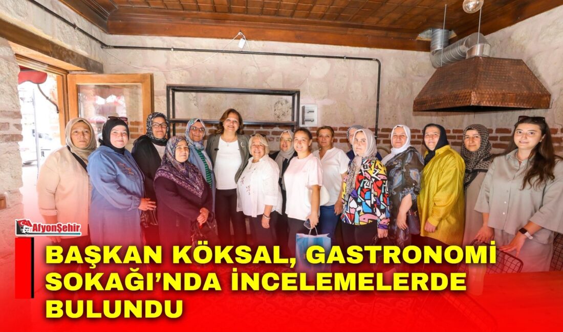 Afyonkarahisar Belediye Başkanı Burcu Köksal, yarın açılışı gerçekleştirilecek Gastronomi Sokağı’nda