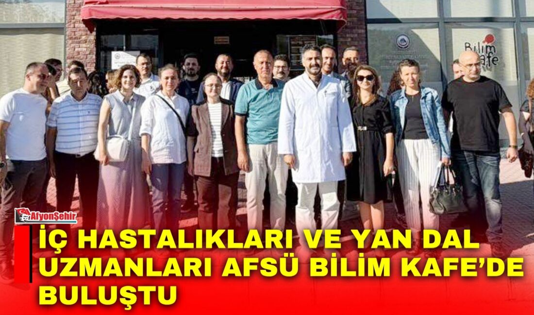 Afyonkarahisar Sağlık Bilimleri Üniversitesi (AFSÜ) Bilim Kafe’de, Afyonkarahisar’daki İç Hastalıkları