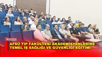 Afyonkarahisar Sağlık Bilimleri Üniversitesi (AFSÜ) Tıp Fakültesi akademik personeline yönelik