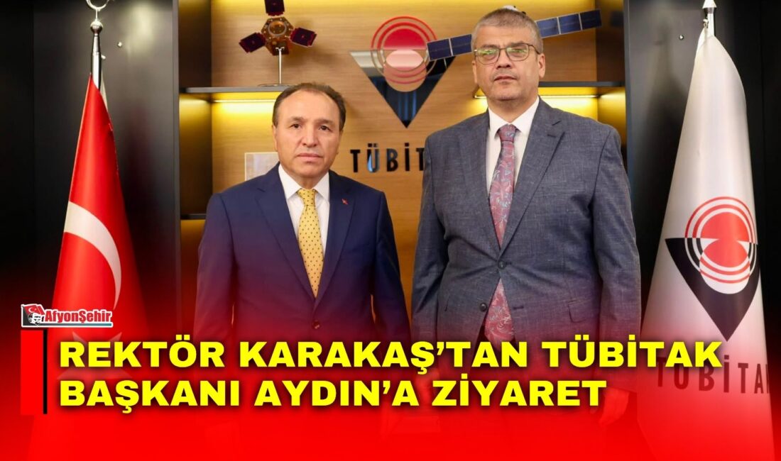 Afyon Kocatepe Üniversitesi Rektörü Prof. Dr. Mehmet Karakaş, TÜBİTAK Başkanı