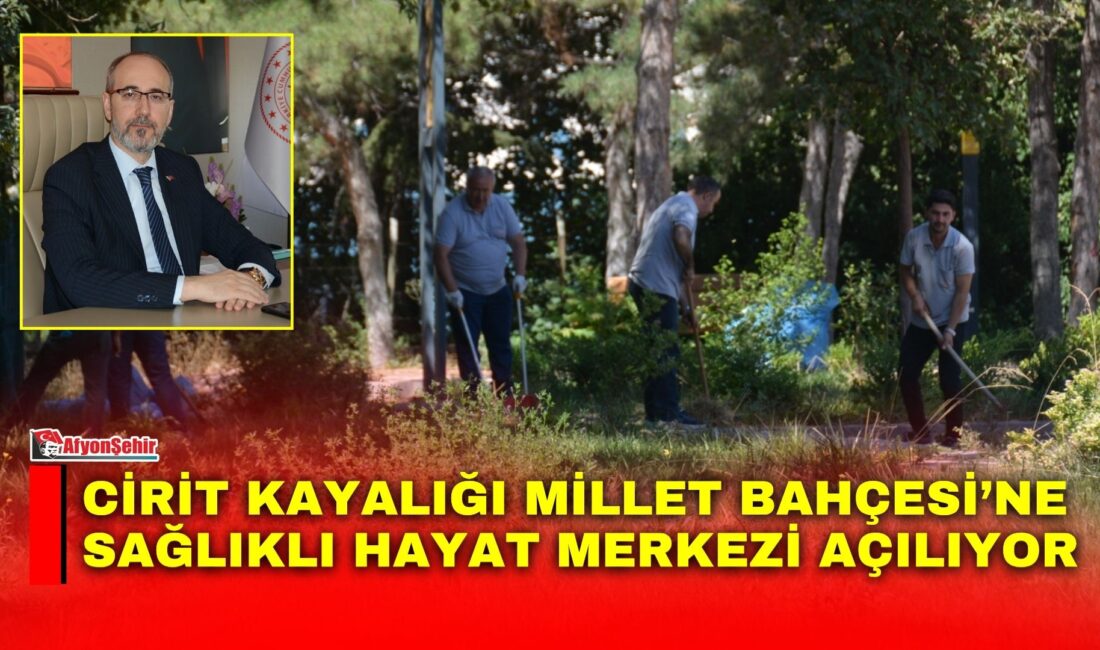 Afyonkarahisar’da Cirit Kayalığı Millet Bahçesi içerisinde oluşturulan Sağlıklı Hayat Merkezi’nin