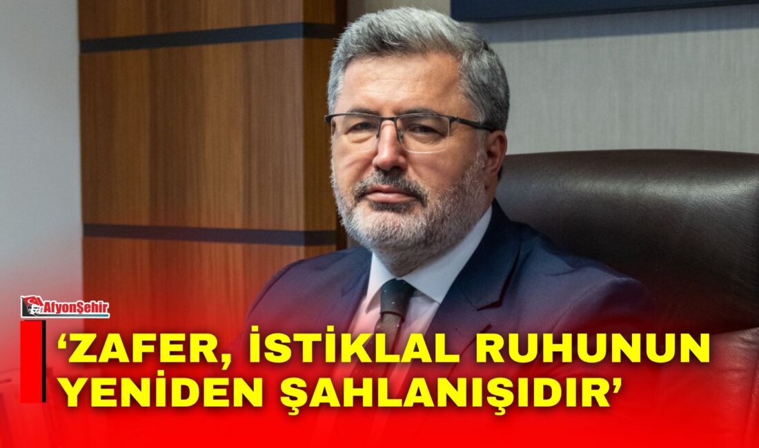 AK Parti Afyonkarahisar Milletvekili Ali Özkaya, Zafer Haftası dolayısıyla yayımladığı