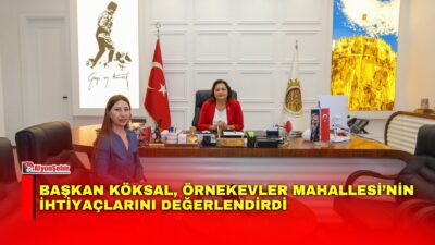 Afyonkarahisar Belediye Başkanı Burcu Köksal, Örnekevler Mahalle Muhtarı Çiğdem Yangil