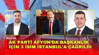 AK Parti Afyonkarahisar İl Başkanlığı’nda yeni başkanın kim olacağına ilişkin