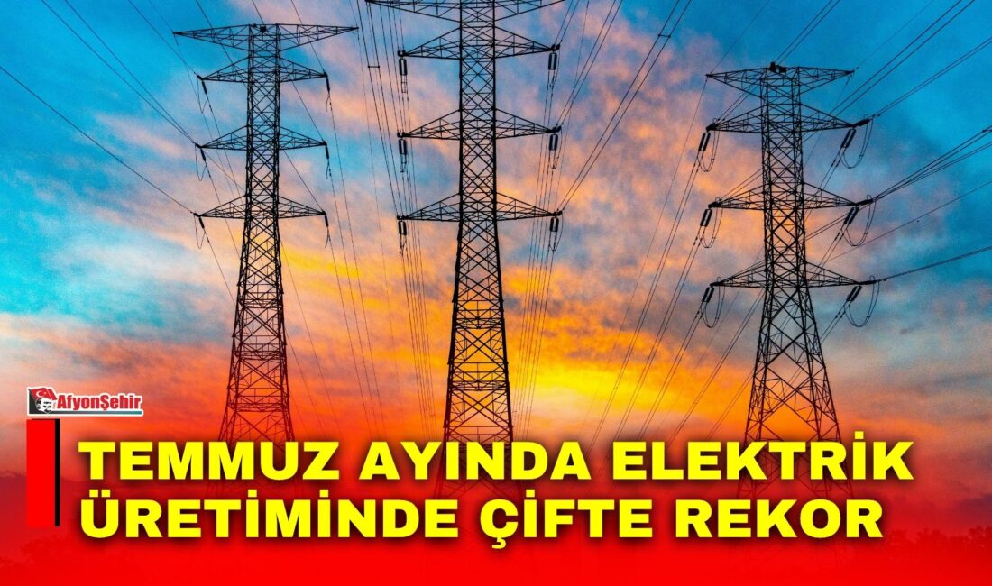 Temmuz ayında elektrik üretiminde çifte rekor Enerji ve Tabii Kaynaklar Bakanı Alparslan Bayraktar, temmuz ayında elektrik
