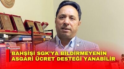 Sosyal Güvenlik Başuzmanı İsa Karakaş, düzenli bahşişlerin SGK’ya bildirilmemesi halinde
